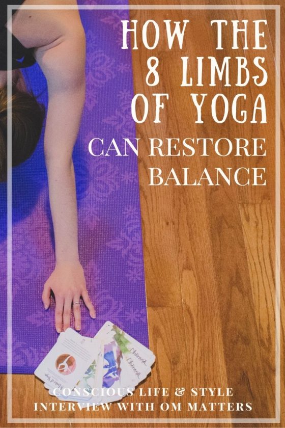 How the 8 Limbs of Yoga Can Restore Balance - Conscious Life and Style