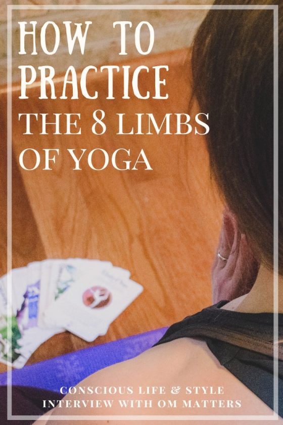 How to Practice the 8 Limbs of Yoga - Conscious Life & Style