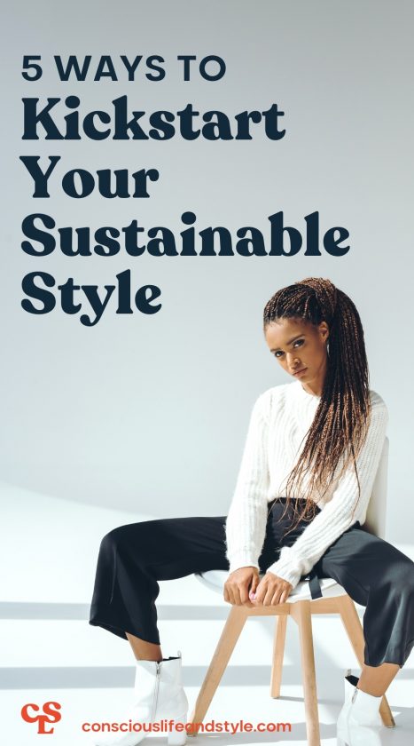 5 Sustainable Fashion Tips to Kickstart Your Journey - Conscious Life and Style