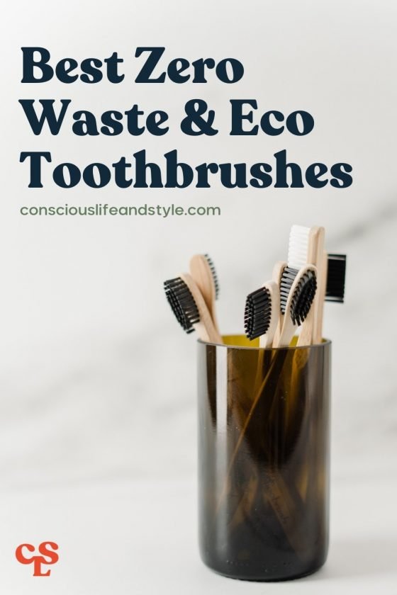 Best Zero Waste & Eco Toothbrushes - Conscious Life and Style