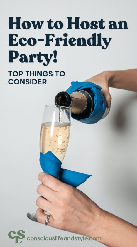 How to Host an Eco-Friendly Party: The Top Things to Consider - Conscious Life and Style