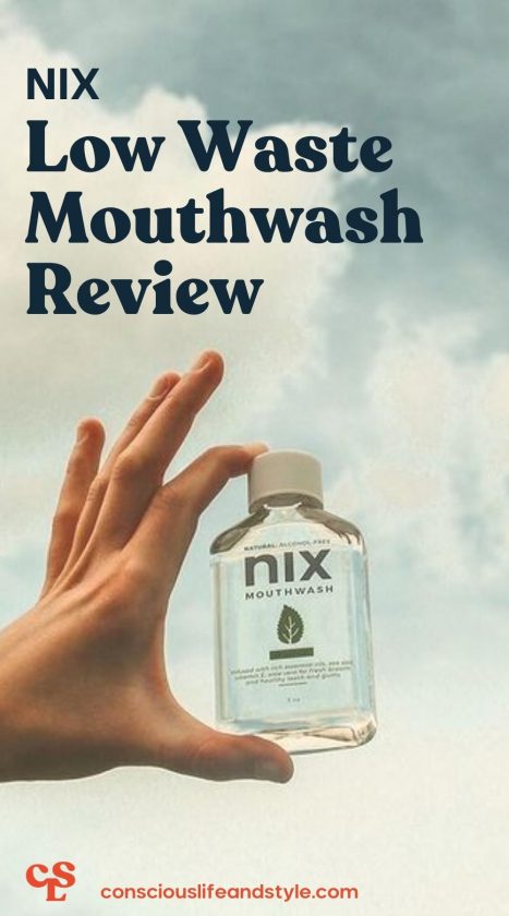 Nix Low Waste Mouthwash Review - Conscious Life and Style