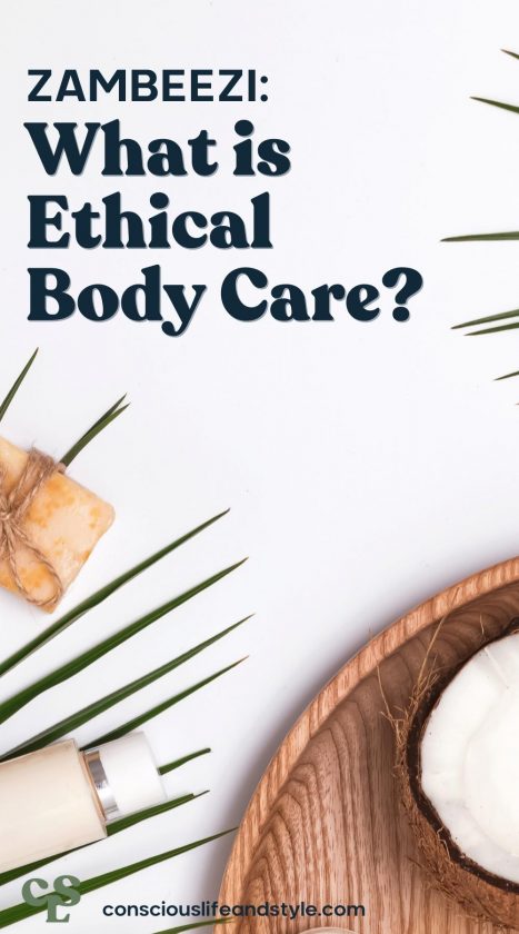 Zambeezi:  What is Ethical Body Care? - Conscious life and style