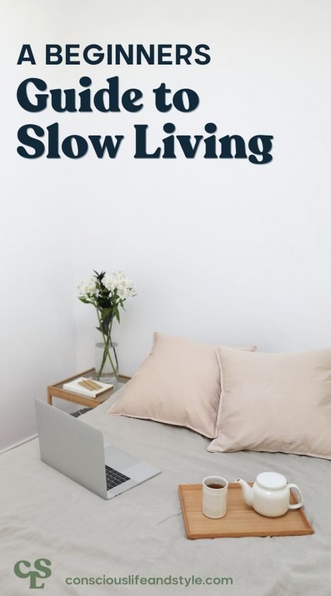 A Beginner's Guide to Slow Living - Conscious Life & Style