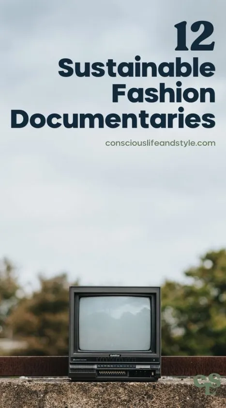 12 Sustainable Fashion Documentaries  - Conscious Life and Style