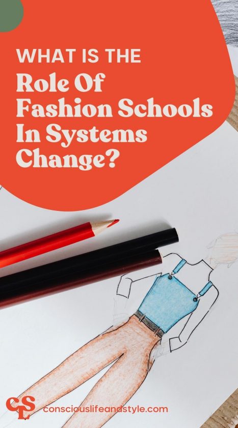  What Is The Role Of Fashion Schools In Systems Change? - Conscious Life and Style