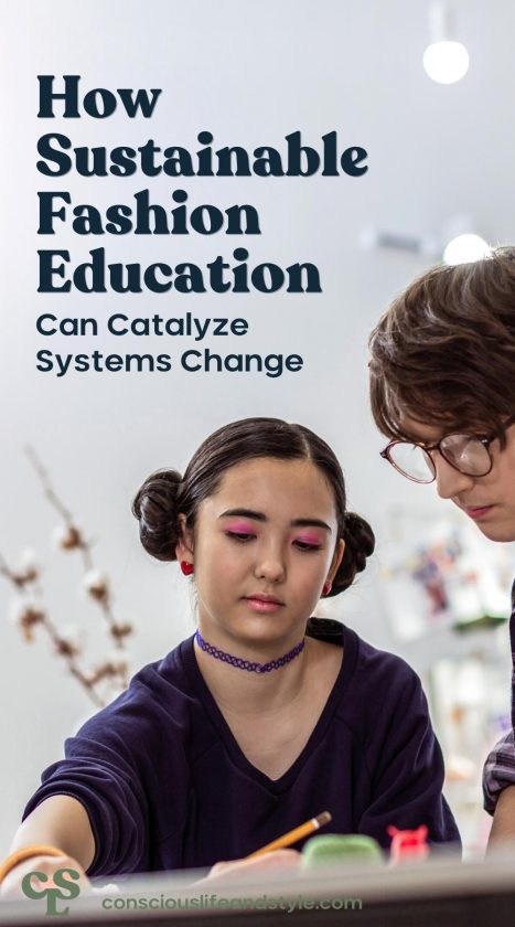 How Sustainable Fashion Education Can Catalyze Systems Change - Conscious Life and Style