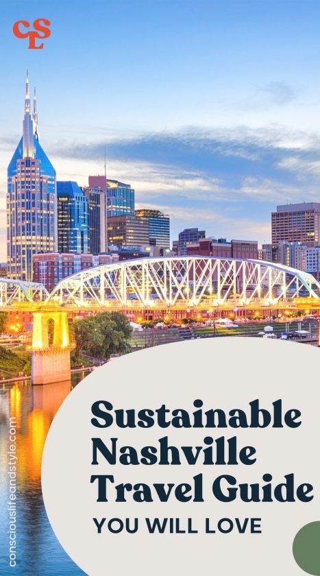 Sustainable Nashville Travel Guide You Will Love - Conscious Life and Style