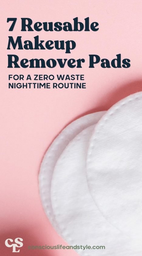 7 Reusable Makeup Remover Pads for a Zero Waste Nighttime Routine - Conscious Life and Style