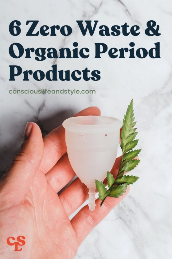 6 Zero Waste & Organic Period Products - Conscious Life and Style